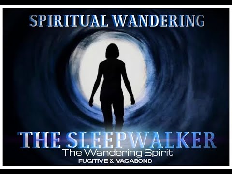 Spiritual Wandering The Sleepwalker
