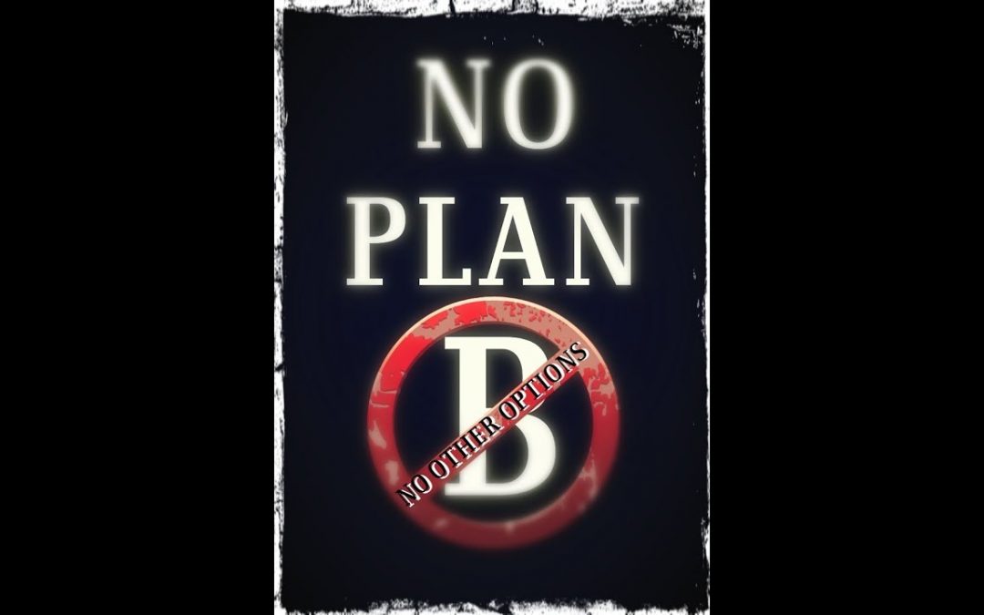 No Plan B
