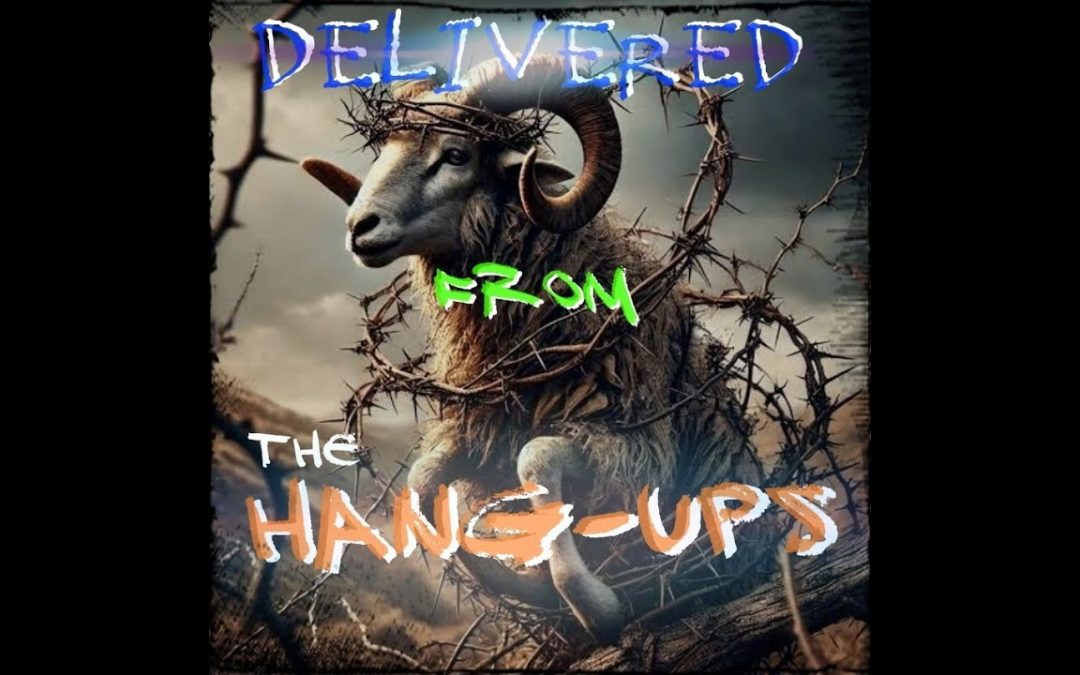 Delivered From The Hang-ups