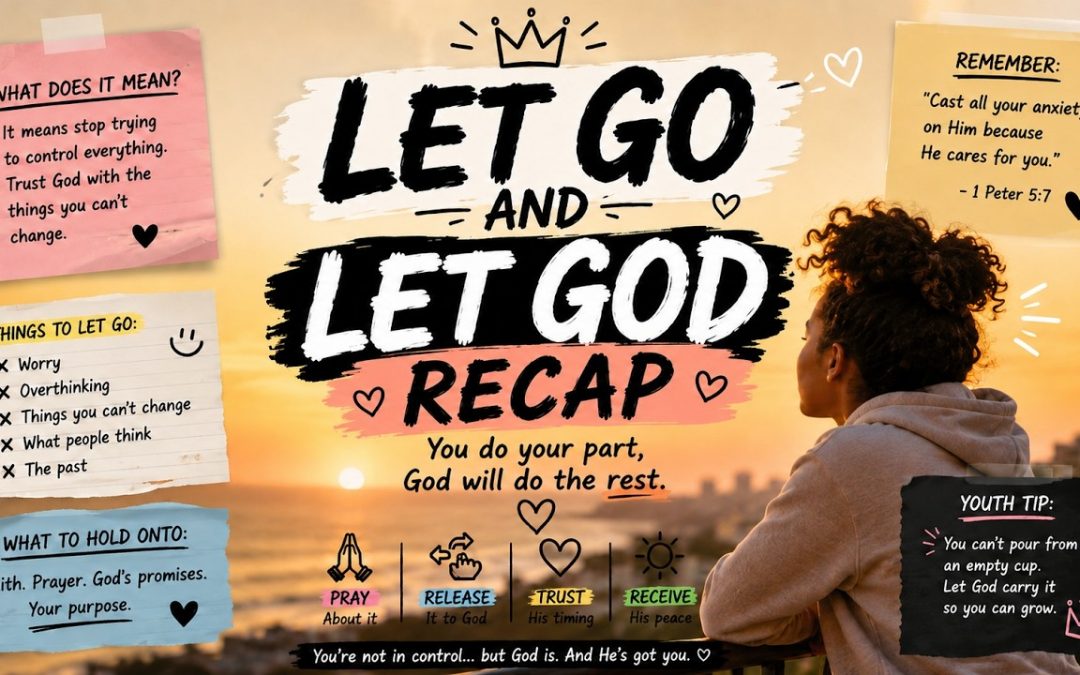 Let Go And Let God (Recap)